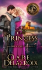 The Princess: A Medieval Romance (Bride Quest #1) By Claire Delacroix Cover Image