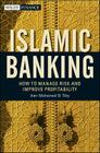 Islamic Banking: How to Manage Risk and Improve Profitability (Wiley Finance #640) Cover Image
