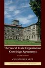 The World Trade Organization Knowledge Agreements (Cambridge Studies in Law and Society) By Christopher Arup Cover Image