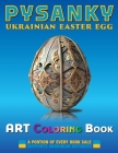 PYSANKY Ukrainian Easter Egg Art Coloring Book: Filled With Ukrainian Proverbs & 3D Pysanky Easter Eggs To Color & Frame Cover Image