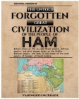 The Untold Forgotten Great Civilization of the People of Ham Cover Image
