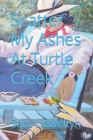 Scatter My Ashes At Turtle Creek Cover Image