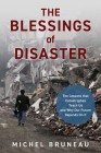 The Blessings of Disaster: The Lessons That Catastrophes Teach Us and Why Our Future Depends on It Cover Image