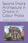 Second Empire Architecture in Ontario in Colour Photos: Saving Our History One Photo at a Time By Barbara Raue Cover Image