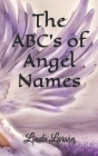 The ABC's of Angel Names By Linda Larson Cover Image