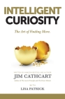 Intelligent Curiosity: The Art of Finding More Cover Image