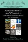 Nanoelectronics and Photonics: From Atoms to Materials, Devices, and Architectures (Nanostructure Science and Technology) By Anatoli Korkin (Editor), Federico Rosei (Editor) Cover Image