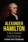 Alexander Hamilton: A Life of Inspiration By Ryan Patterson Cover Image
