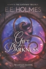Gift of the Darkness By E. E. Holmes Cover Image