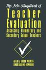 The New Handbook of Teacher Evaluation: Assessing Elementary and Secondary School Teachers By Jason Millman, Linda Darling-Hammond Cover Image