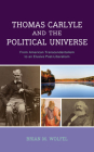 Thomas Carlyle and the Political Universe: From American Transcendentalism to an Elusive Post-Liberalism Cover Image