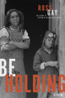 Be Holding: A Poem (Pitt Poetry Series) Cover Image