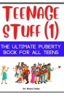 Teenage Stuff (1): The Ultimate Puberty Book for all Teens By Diana Teller Cover Image