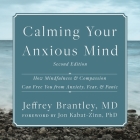 Calming Your Anxious Mind: How Mindfulness and Compassion Can Free You from Anxiety, Fear, and Panic Cover Image