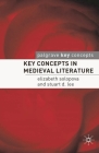 Key Concepts in Medieval Literature By Elizabeth Solopova, Stuart Lee Cover Image