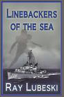 Linebackers of the Sea By Ray Lubeski Cover Image