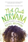 Not Quite Nirvana: A Skeptic's Journey to Mindfulness By Rachel Neumann, Thich Nhat Hanh (Introduction by) Cover Image