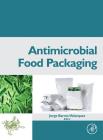 Antimicrobial Food Packaging By Jorge Barros-Velazquez (Editor) Cover Image