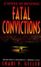 Fatal Convictions By Shari P. Geller Cover Image