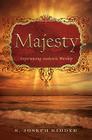 Majesty: Experiencing Authentic Worship By S. Joseph Kidder Cover Image