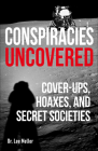 Conspiracies Uncovered: Discover the World's Biggest Secrets (True Crime Uncovered) Cover Image