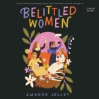 Belittled Women By Amanda Sellet, Rebecca Mozo (Read by) Cover Image