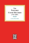 The Natchez Court Records, 1767-1805: Abstracts of Early Records. By May Wilson McBee Cover Image