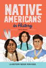 Native Americans in History: A History Book for Kids (Biographies for Kids) Cover Image