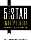 The 5-Star Entrepreneur: Owning Your Freedom Cover Image