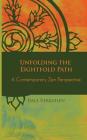 Unfolding the Eightfold Path: A Contemporary Zen Perspective By Dale Verkuilen Cover Image