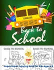 Super-Duper Back to School Coloring Book for Kids Ages 4-8: PART 2: Summer activity book for kids, Awesome Gift for Boys & Girls, 50+ School Funny ill Cover Image