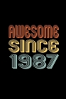 Awesome Since 1987: Birthday Gift for 33 Year Old Men and Women Cover Image