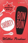 The Essential Hits of Shorty Bon Bon: Poems (Penguin Poets) By Willie Perdomo Cover Image
