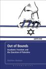 Out of Bounds: Academic Freedom and the Question of Palestine Cover Image