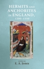 Hermits and Anchorites in England, 1200-1550 (Manchester Medieval Sources) Cover Image