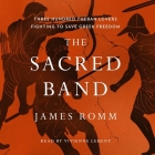 The Sacred Band: Three Hundred Theban Lovers Fighting to Save Greek Freedom By James Romm, Vivienne Leheny (Read by) Cover Image