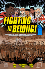 Fighting to Belong! (Vol. 2): Asian Americans, Native Hawaiians, and Pacific Islanders, 1900-1970 By Amy Chu, Alexander Chang, Louie Chin (Illustrator) Cover Image