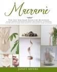 Macramè: The easy macramè book for beginners; 35 easy, modern, patterns and projects, illustrated step-by-step to make your bea Cover Image