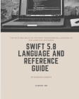 Swift 5.8 Programming Language and Reference Guide By Derrick Cassidy Cover Image
