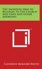 The Salvation Army In Relation To The Church And State And Other Addresses By Catherine Mumford Booth Cover Image