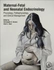 Maternal-Fetal and Neonatal Endocrinology: Physiology, Pathophysiology, and Clinical Management Cover Image