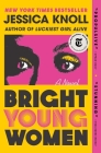 Bright Young Women: A Novel By Jessica Knoll Cover Image