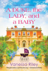 A Duke, the Lady, and a Baby: A Multi-Cultural Historical Regency Romance (Rogues and Remarkable Women #1) Cover Image