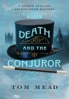 Death and the Conjuror: A Locked-Room Mystery By Tom Mead Cover Image