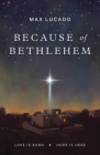 Because of Bethlehem (25-Pack) By Max Lucado Cover Image
