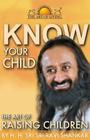 Know Your Child: The Art of Raising Children By Sri Sri Ravi Shankar Cover Image