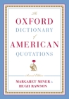 The Oxford Dictionary of American Quotations By Hugh Rawson, Margaret Miner Cover Image