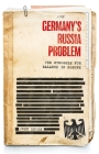 Germany's Russia Problem: The Struggle for Balance in Europe By John Lough Cover Image