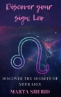 Discover Your Sign: Leo: discover the hidden abilities of the sign, mysteries, secrets Cover Image