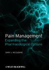 Pain Management: Expanding the Pharmacological Options By Gary J. McCleane Cover Image